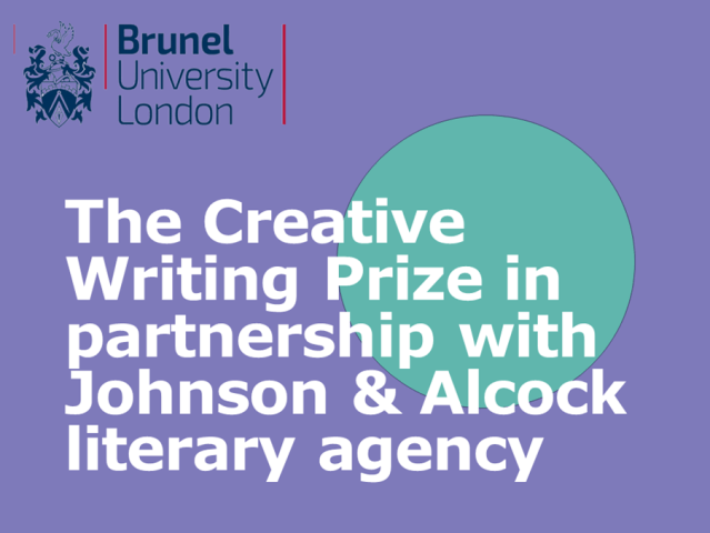 Text against colourful purple and green background: Brunel University London - The Creative Writing Prize in partnership with Johnson and Alcock literary agency.
